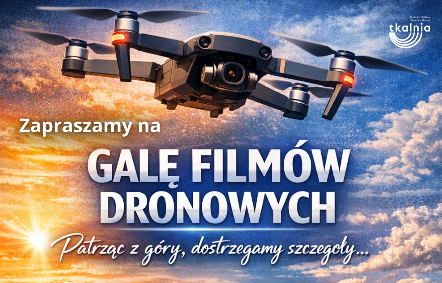 Podniebne kino w „Tkalni”! Znamy zwycięzców Gali Filmów Dronowych w Kietrzu